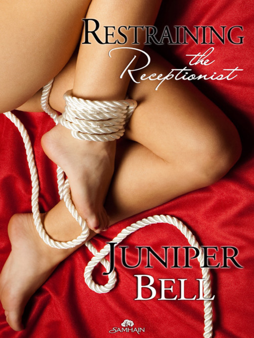 Title details for Restraining the Receptionist by Juniper Bell - Available